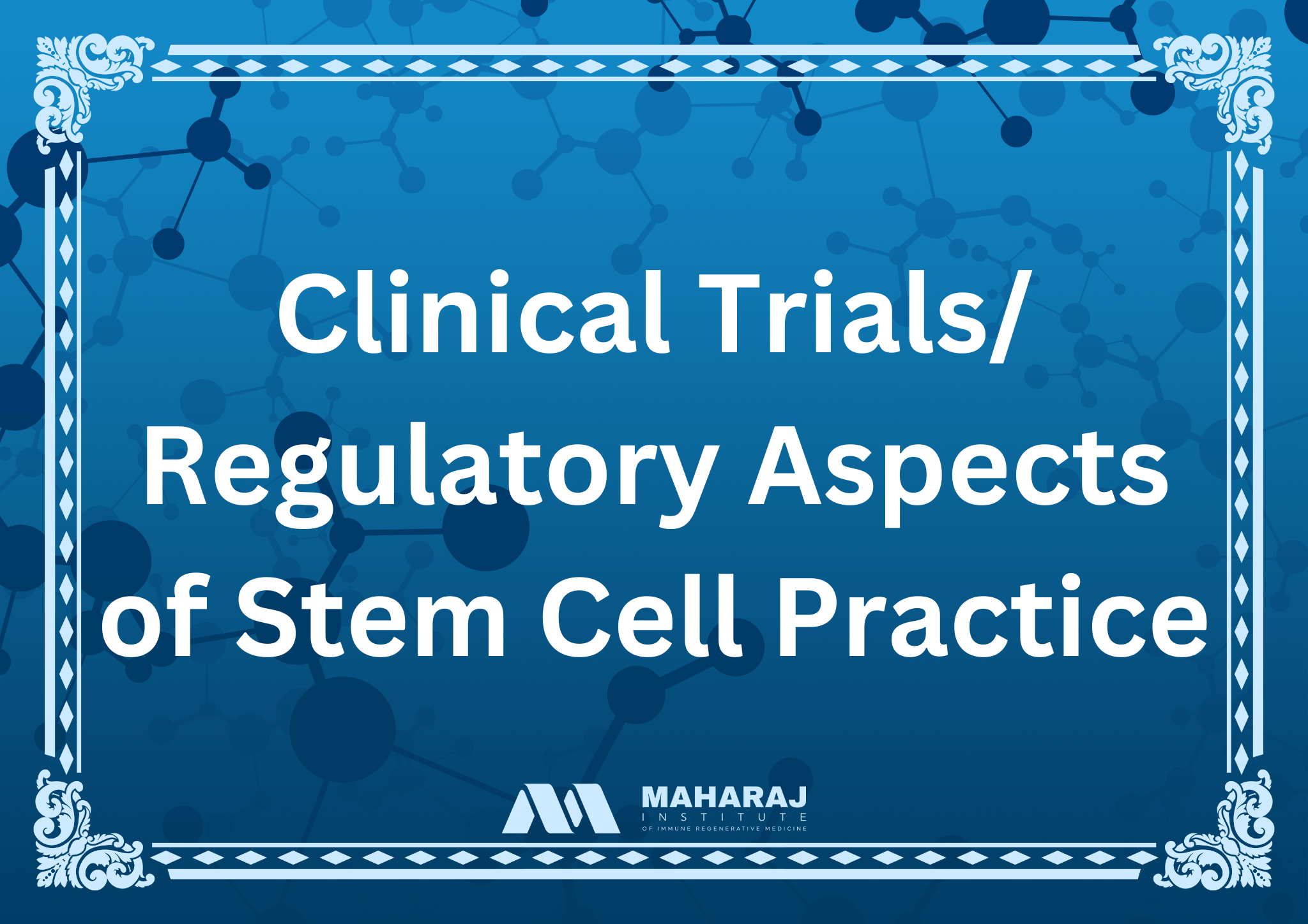Clinical Trials/Regulatory Aspects of Stem Cell Practice